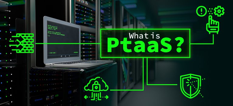 PTaaS Penetration testing as a Service; See The Transformation Cloud Technology is Making in Cyber Security